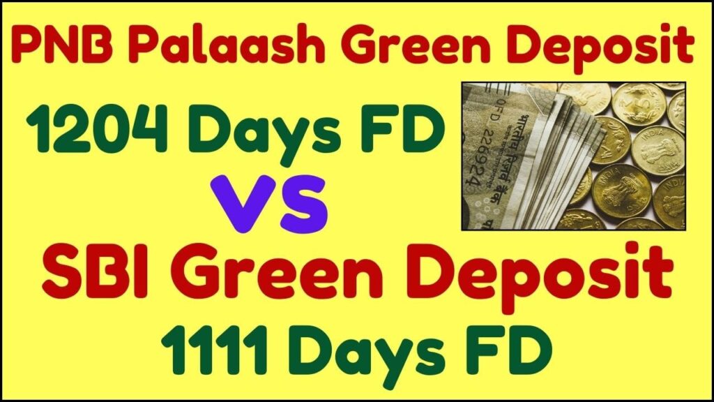 PNB Palaash Green Deposit 1204 Days FD vs SBI Green Deposit 1111 Days FD