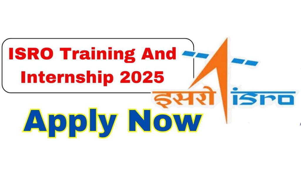 ISRO Training And Internship 2025 Apply Now