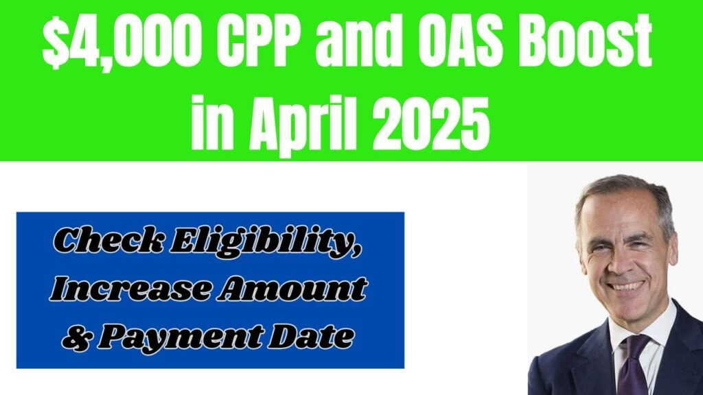 4000 CPP and OAS Boost in April 2025