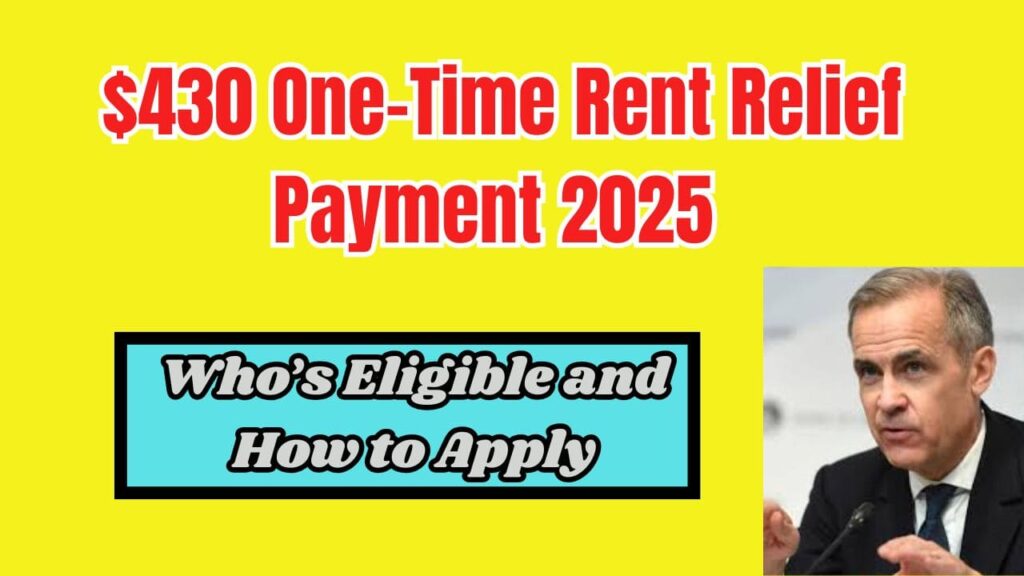 Canada $430 One-Time Rent Relief Payment 2025 – Who’s Eligible and How to Apply 1 $430 One-Time Rent Relief Payment 2025
