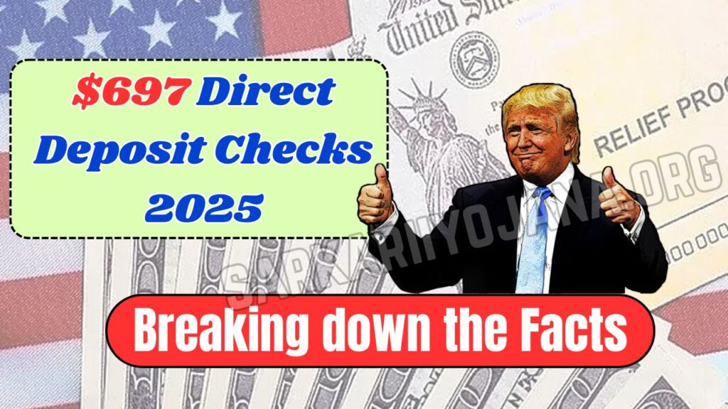 $697 Direct Deposit Checks 2025: Breaking down the Facts & for whom is this Payment available? 1 $697 Direct Deposit Checks 2025